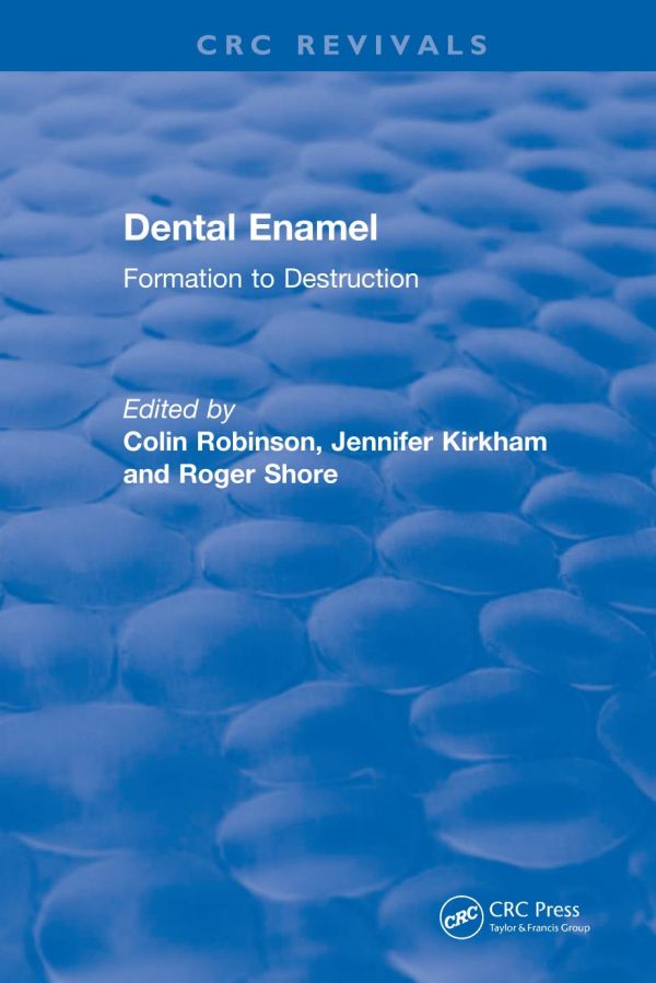 Dental enamel : formation to destruction