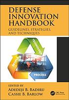 Defense innovation handbook : guidelines, strategies, and techniques