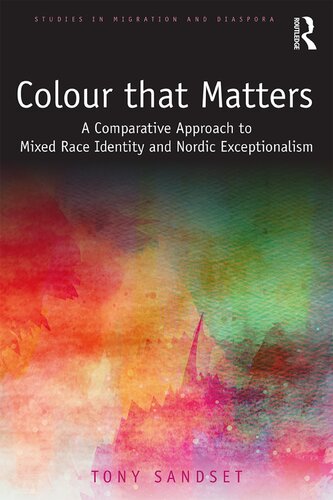 Color that matters : a comparative approach to mixed race identity and Nordic exceptionalism