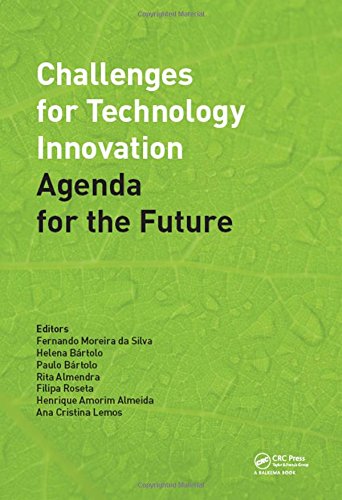 Challenges for technology innovation : an agenda for the future, Proceedings of the International Conference on Sustainable Smart Manufacturing (S2M 2016), October 20-22, 2016, Lisbon, Portugal
