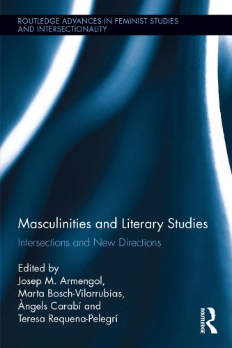 Masculinities and literary studies : intersections and new directions