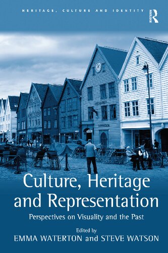 Culture, heritage and representation : perspectives on visuality and the past
