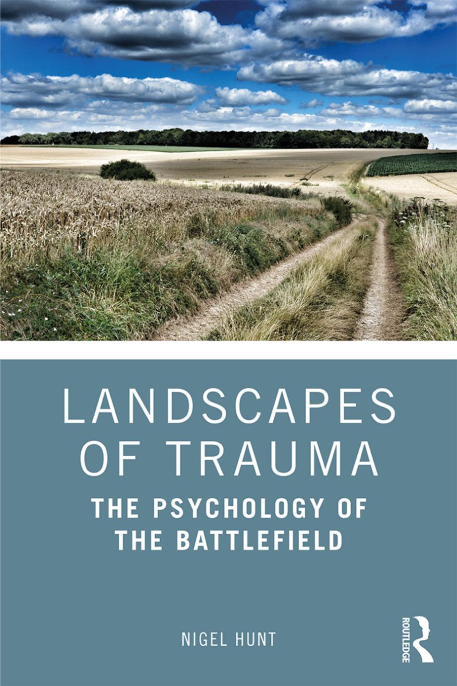 Landscapes of trauma : the psychology of the battlefield