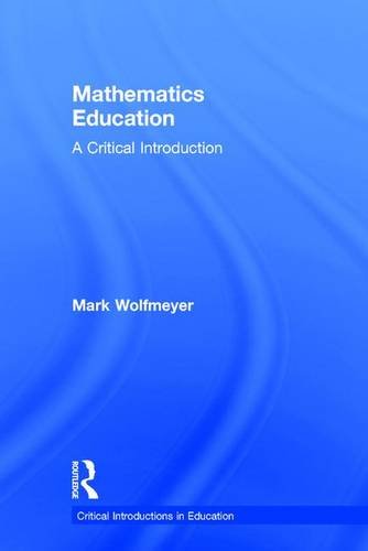 Mathematics education : a critical introduction