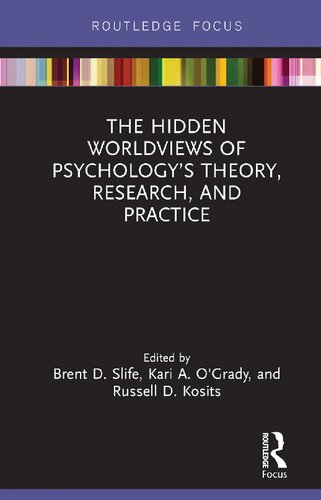 The hidden worldviews of psychology's theory, research, and practice