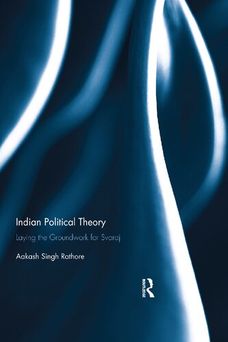 Indian political theory : laying the groundwork for svaraj