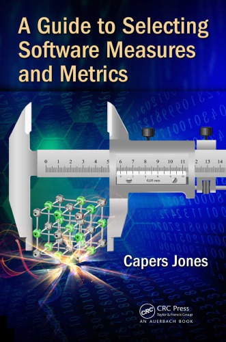 A guide to selecting software measures and metrics