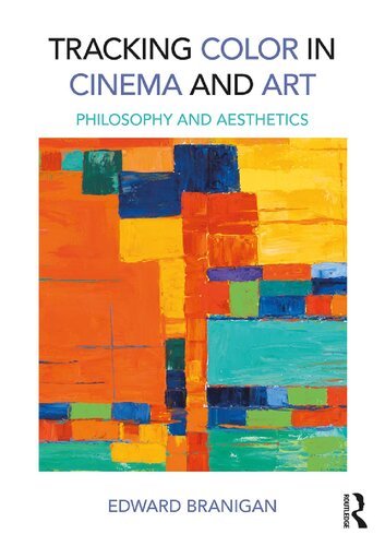Tracking color in cinema and art : philosophy and aesthetics