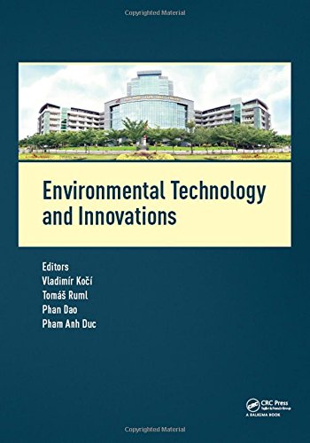 Environmental technology and innovations : proceedings of the 1st international conference on environmental technology and innovations, Ho Chi Minh City, Vietnam, 23-25 November 2016.