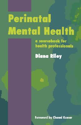 Perinatal Mental Health : a Sourcebook for Health Professionals.