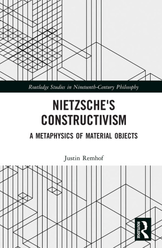 Nietzsche's constructivism : a metaphysics of material objects