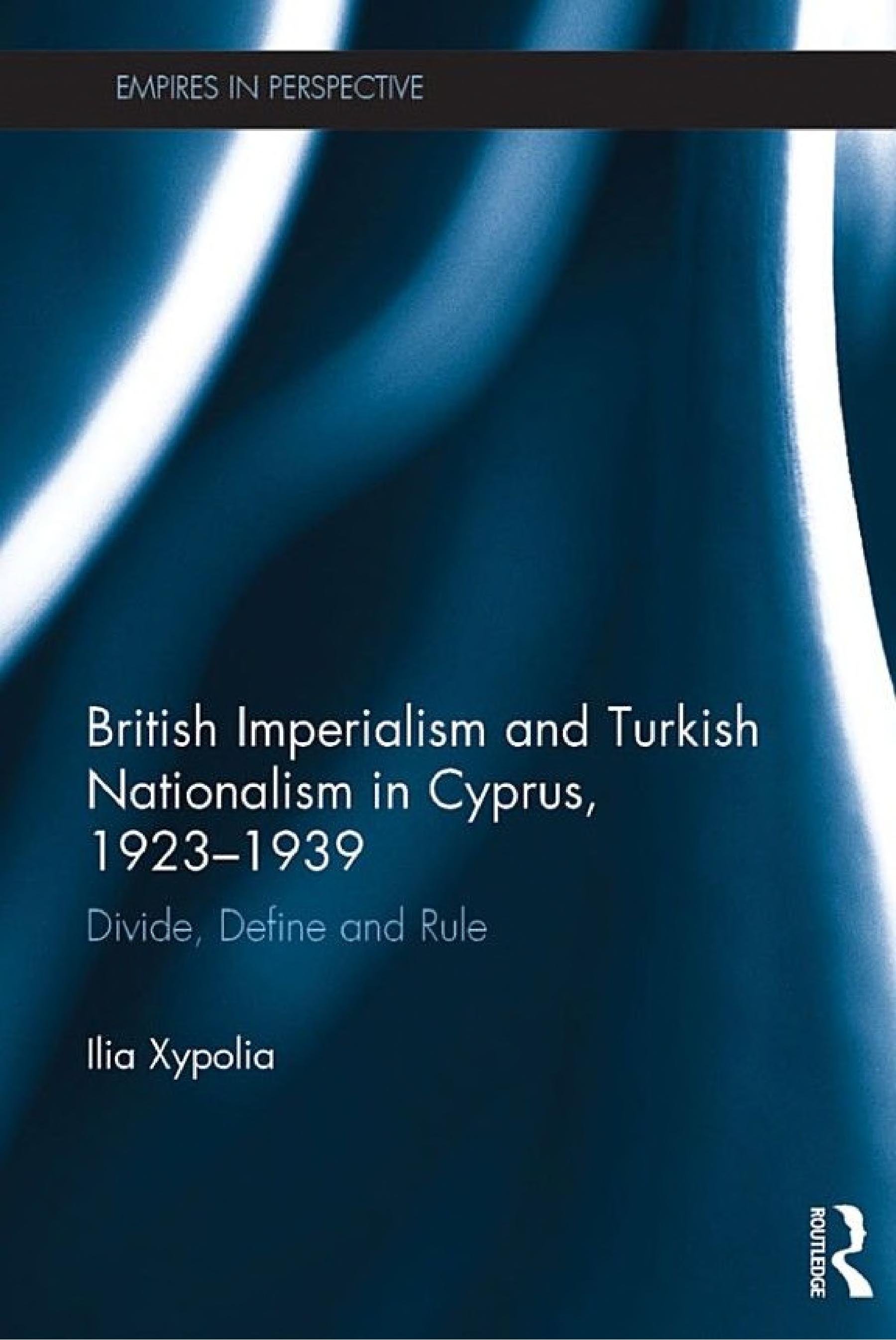 British Imperialism and Turkish Nationalism in Cyprus, 1923-1939