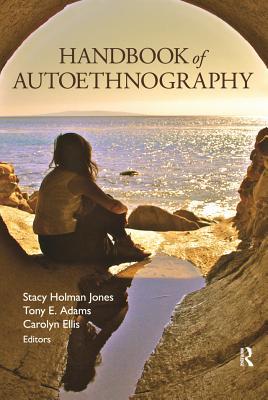 Handbook of Autoethnography