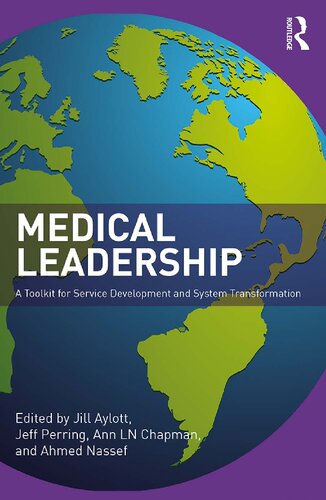 Medical leadership : a toolkit for service development and system transformation