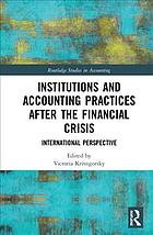 Institutions and accounting practices after the financial crisis : international perspective