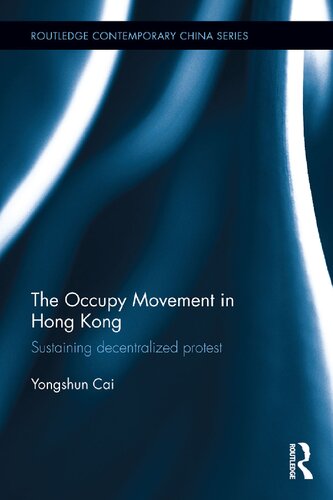 The occupy movement in Hong Kong : sustaining decentralized protest