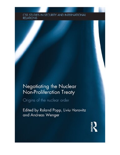 Negotiating the Nuclear Non-proliferation Treaty : origins of the nuclear order