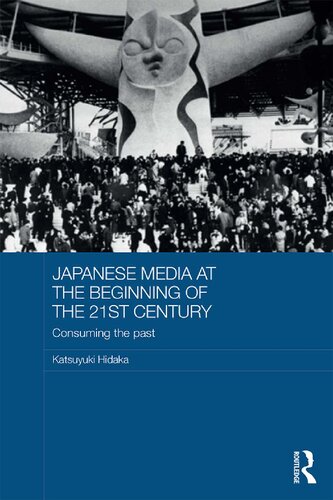 Japanese media at the beginning of the 21st century : consuming the past