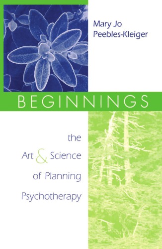 Beginnings : the art and science of planning psychotherapy