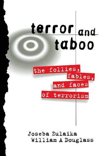 Terror and Taboo The Follies, Fables, and Faces of Terrorism