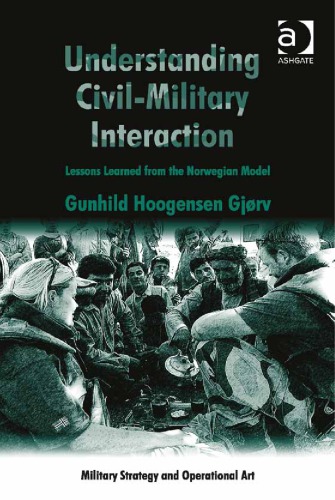 Understanding civil-military interaction : lessons learned from the Norwegian model