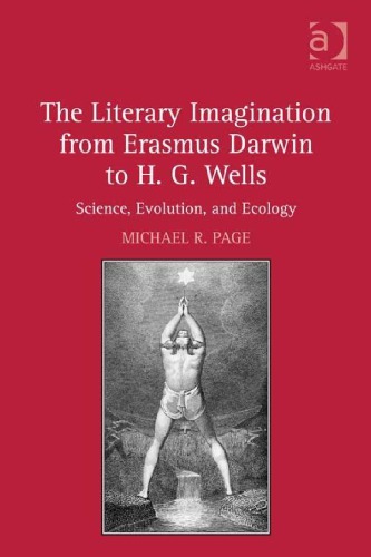 The literary imagination from Erasmus Darwin to H.G. Wells : science, evolution, and ecology