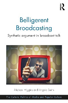 Belligerent broadcasting : synthetic argument in broadcast talk