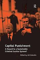 Capital punishment : a hazard to a sustainable criminal justice system?