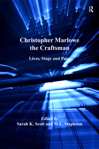 Christopher Marlowe the craftsman : lives, stage and page