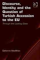 Discourse, identity and the question of Turkish accession to the EU : through the looking glass