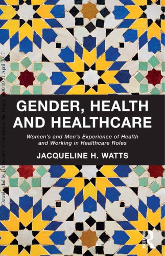 Gender, health and healthcare : women's and men's experience of health and working in healthcare roles