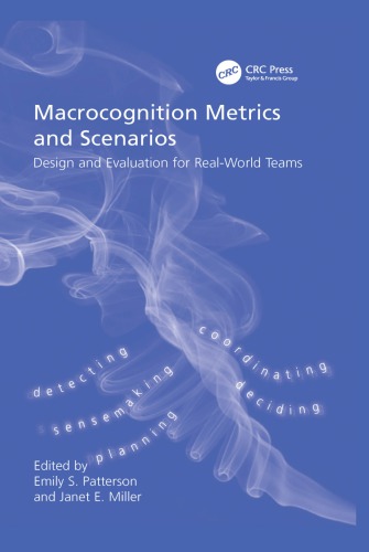 Macrocognition Metrics and Scenarios : Design and Evaluation for Real-World Teams