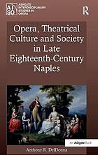 Opera, theatrical culture and society in late eighteenth-century Naples