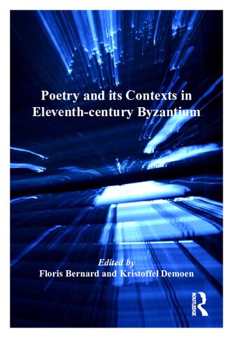 Poetry and its contexts in eleventh-century Byzantium