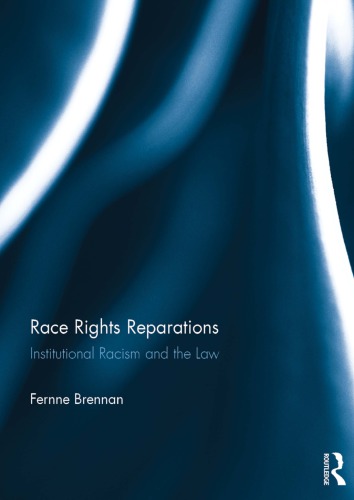 Race rights reparations : institutional racism and the law