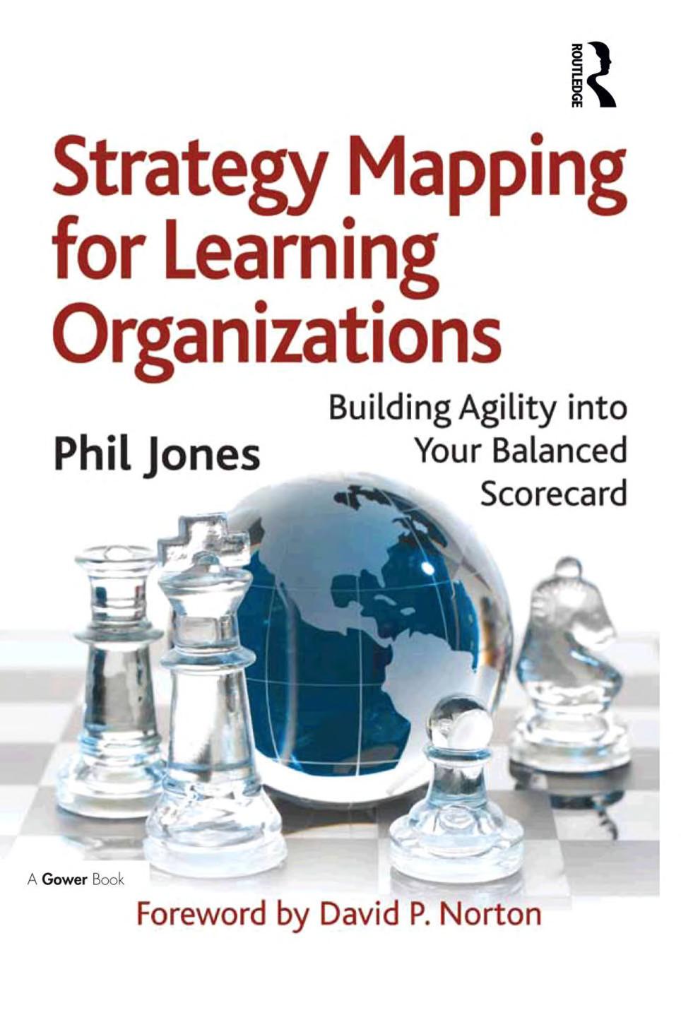 Strategy mapping for learning organizations : building agility into your balanced scorecard