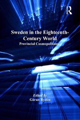 Sweden in the eighteenth-century world : provincial cosmopolitans