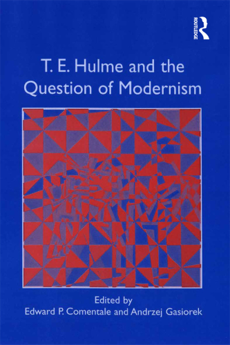 T.E. Hulme and the question of modernism