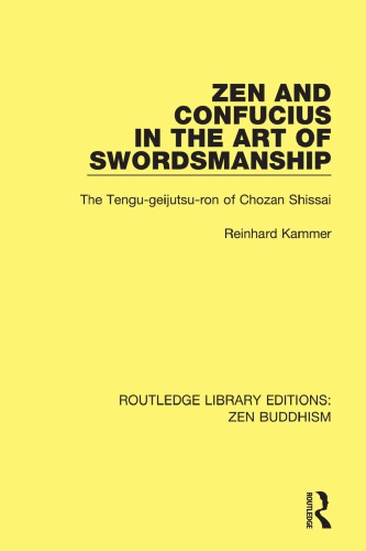 Zen and Confucius in the art of swordsmanship : the Tengu-geijutsu-ron of Chozan Shissai