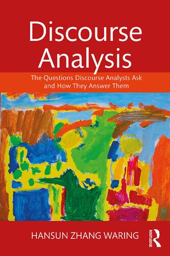 Discourse analysis : the questions discourse analysts ask and how they answer them