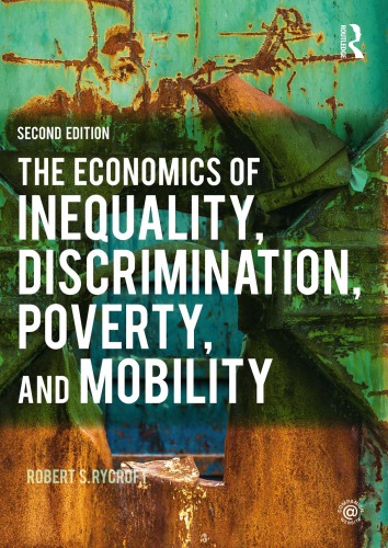 The economics of inequality, discrimination, poverty, and mobility