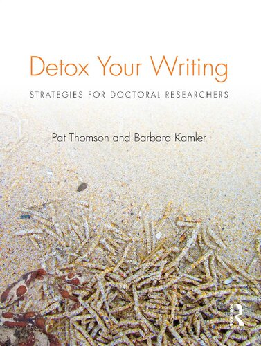 Detox your writing : strategies for doctoral researchers