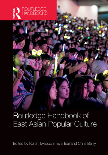 Routledge handbook of East Asian popular culture