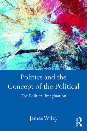 Politics and the concept of the political : the political imagination