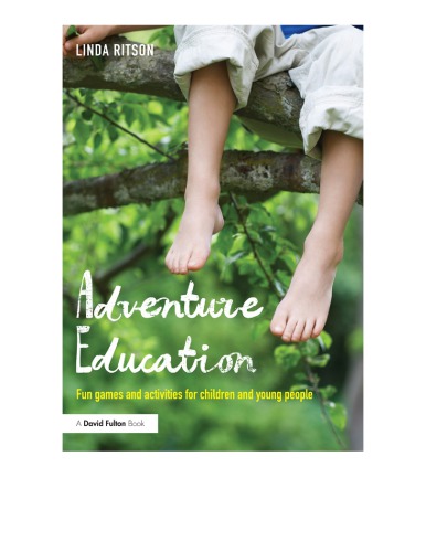 Adventure education : fun games and activities for children and young people