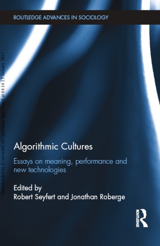 Algorithmic cultures : essays on meaning, performance and new technologies