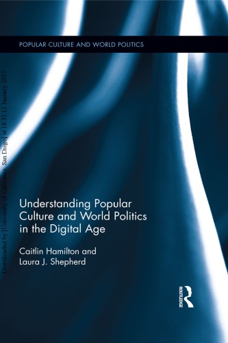 Understanding popular culture and world politics in the digital age