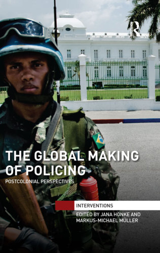 The global making of policing : postcolonial perspectives