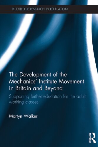 The Development of the Mechanics' Institute Movement in Britain and Beyond