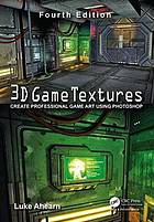 3D game textures : create professional game art using Photoshop